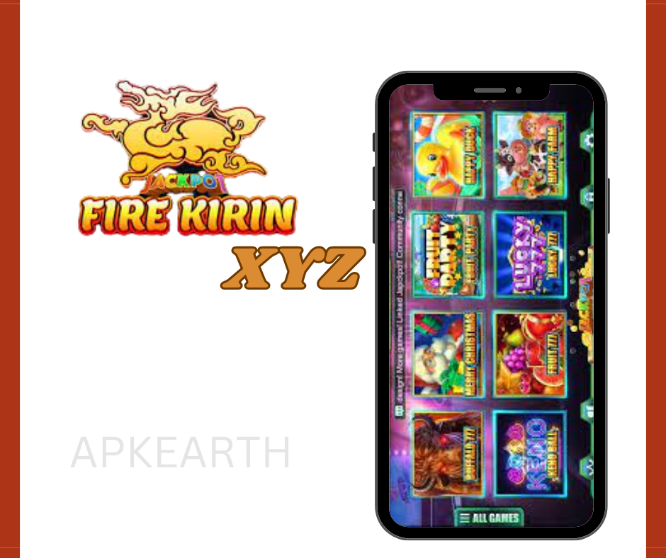 What is Fire Kirin xyz APP?